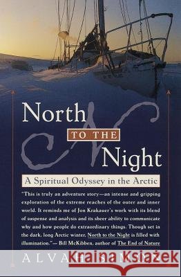 North to the Night: A Spiritual Odyssey in the Arctic Alvah Simon 9780767904469 Broadway Books - książka