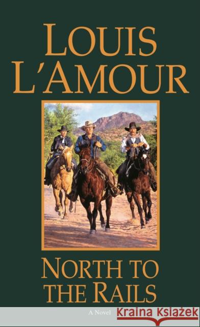 North to the Rails L'Amour, Louis 9780553280869 Bantam Books - książka