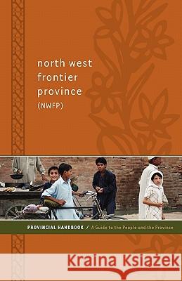 North West Frontier Province (Nwfp) Provincial Handbook: A Guide to the People and the Province Hasan Faqeer Nick Dowling Amy Frumin 9781936336111 Ids International - książka