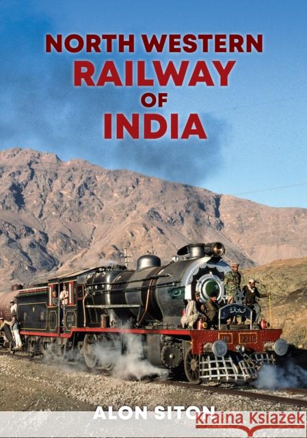 North Western Railway of India Alon Siton 9781398114456 Amberley Publishing - książka