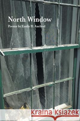 North Window Emily Axelrod 9781646622689 Finishing Line Press - książka