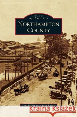 Northampton County Tom Badger, Curtis Badger 9781531658380 Arcadia Publishing Library Editions - książka