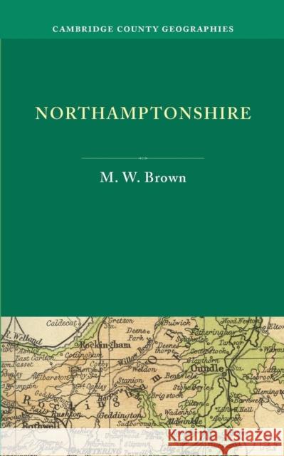 Northamptonshire M. W. Brown   9781107630987 Cambridge University Press - książka