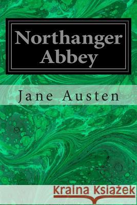 Northanger Abbey Jane Austen 9781496055972 Createspace - książka