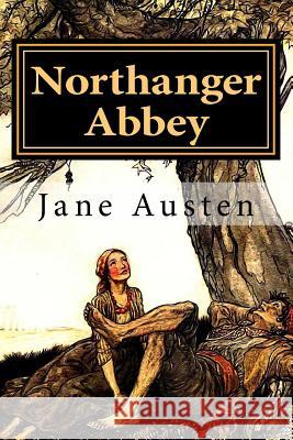 Northanger Abbey by Jane Austen: Northanger Abbey by Jane Austen David Widger Jane Austen 9781986017695 Createspace Independent Publishing Platform - książka