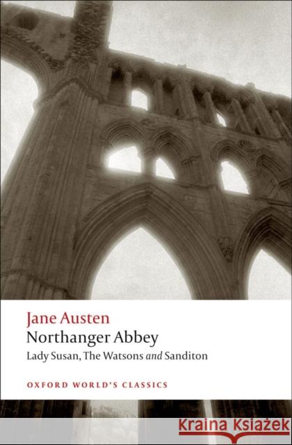 Northanger Abbey, Lady Susan, the Watsons, Sanditon Austen, Jane 9780199535545 Oxford University Press - książka