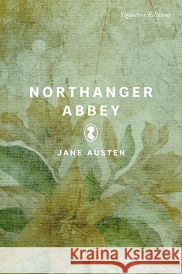 Northanger Abbey: Northanger Abbey (Signature Editions) Jane Austen 9781435172173 Union Square & Co. - książka
