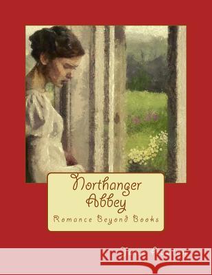 Northanger Abbey: Romance beyond Books Austen, Jane 9781519142429 Createspace Independent Publishing Platform - książka