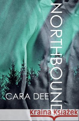 Northbound Cara Dee 9781546318279 Createspace Independent Publishing Platform - książka