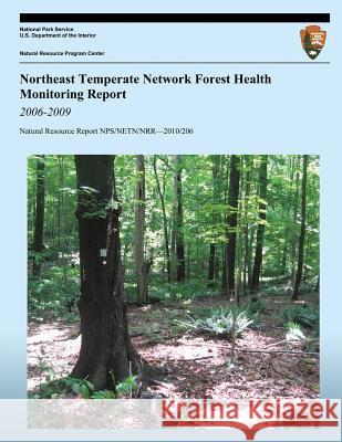 Northeast Temperate Network Forest Health Monitoring Report: 2006-2009 Kate M. Miller Geri L. Tierney Brian R. Mitchell 9781492313762 Createspace - książka