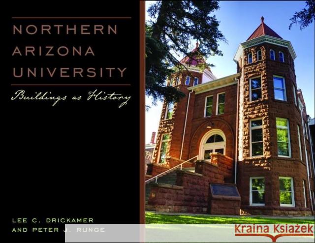 Northern Arizona University: Buildings as History Drickamer, Lee C. 9780816529810 University of Arizona Press - książka