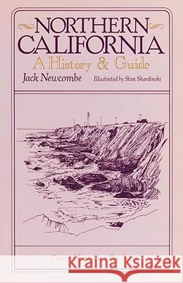 Northern California: A History and Guide - From Napa to Eureka Jack Newcombe 9780394729886 Random House - książka