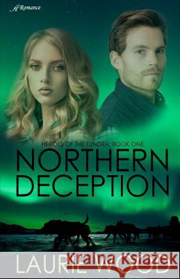 Northern Deception Laurie Wood 9781947327436 Anaiah Romance - książka