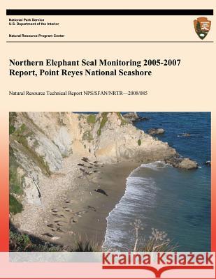 Northern Elephant Seal Monitoring 2005-2007 Report, Point Reyes National Seashore Dawn Adams 9781491298176 Createspace - książka