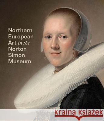 Northern European Art in the Norton Simon Museum Amy Walsh 9780300272338 Yale University Press - książka