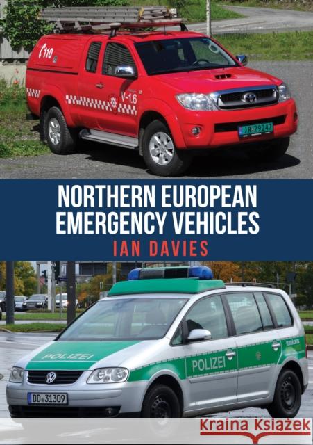 Northern European Emergency Vehicles Ian Davies 9781398108622 Amberley Publishing - książka