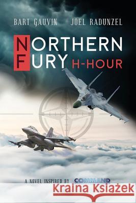 Northern Fury: H-Hour Bart Gauvin Joel Radunzel 9781733838504 Ursus Rising Books - książka