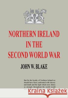 Northern Ireland in the Second World War John W 9781781519844 Naval & Military Press - książka