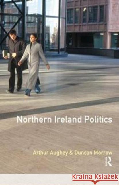 Northern Ireland Politics Arthur Aughey 9781138459106 Routledge - książka