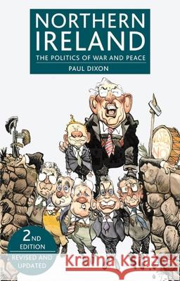 Northern Ireland: The Politics of War and Peace Dixon, Paul 9780230507784 Palgrave MacMillan - książka