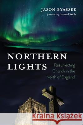 Northern Lights Jason Byassee Samuel Wells 9781725264458 Cascade Books - książka