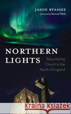 Northern Lights Jason Byassee Samuel Wells 9781725264465 Cascade Books - książka