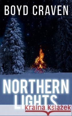 Northern Lights: A Scorched Earth Novel Boyd Crave 9781523966028 Createspace Independent Publishing Platform - książka