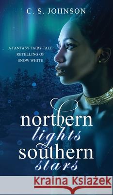 Northern Lights, Southern Stars C. S. Johnson 9781948464635 C. S. Johnson - książka