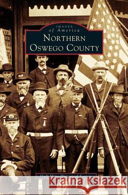 Northern Oswego County Half Shire Historical Society, Half Shire Historical Society 9781531608958 Arcadia Publishing Library Editions - książka