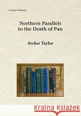 Northern Parallels to the Death of Pan Archer Taylor 9781888215731 Fathom Pub. Co. - książka