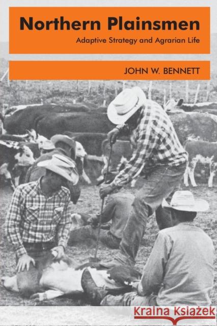 Northern Plainsmen : Adaptive Strategy and Agrarian Life John W. Bennett 9780202309644 Aldine - książka