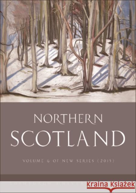 Northern Scotland: Volume 6 J. MacDonald, Alastair 9781474406628 Edinburgh University Press - książka