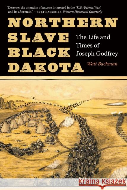 Northern Slave, Black Dakota Walt Bachman 9781496245991 University of Nebraska Press - książka