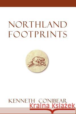 Northland Footprints Kenneth Conibear 9781552124185 Trafford Publishing - książka