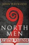 Northmen: The Viking Saga 793-1241 John Haywood 9781800240827 Bloomsbury Publishing PLC
