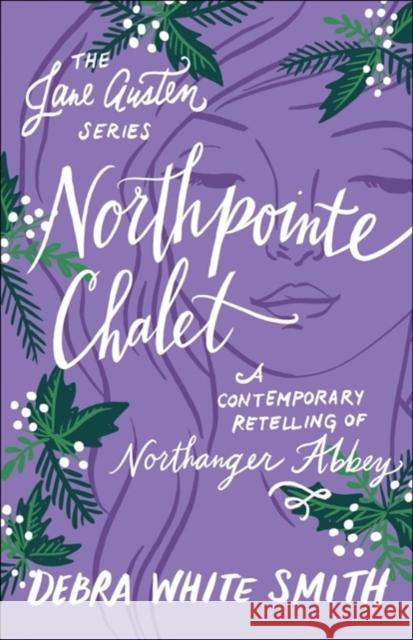 Northpointe Chalet Smith, Debra White 9780764230707 Bethany House Publishers - książka