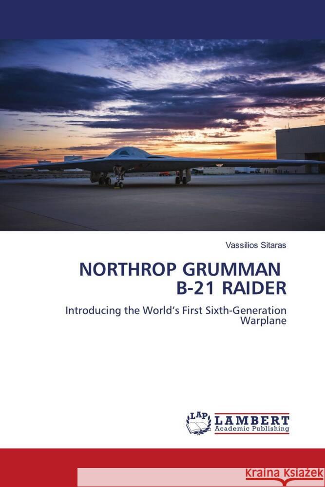 Northrop Grumman B-21 Raider Vassilios Sitaras 9786204729817 LAP Lambert Academic Publishing - książka