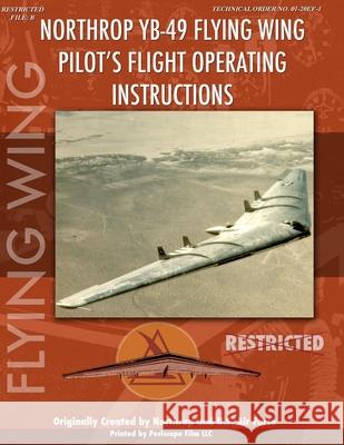 Northrop YB-49 Flying Wing: Pilot's Flight Operating Instructions Periscope Film Com 9781411688667 Lulu.com - książka