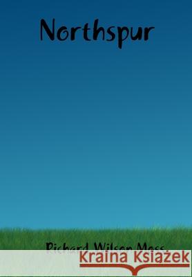 Northspur Richard Wilson Moss 9781312474406 Lulu.com - książka