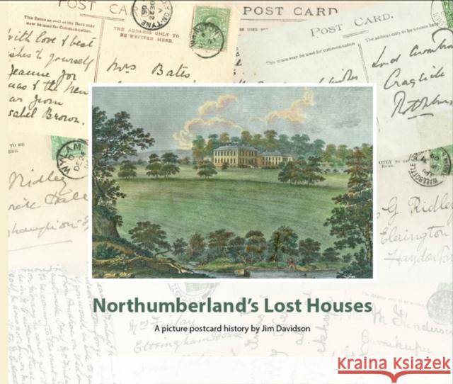 Northumberland's Lost Houses: A Picture Postcard history Jim Davidson 9780955939587 Wagtail Press - książka