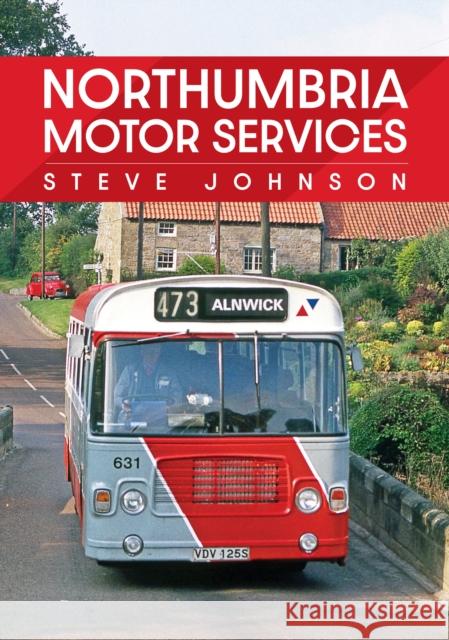 Northumbria Motor Services Steve Johnson 9781398110236 Amberley Publishing - książka