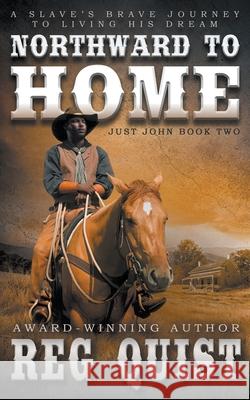 Northward To Home: A Historical Christian Western Reg Quist 9781639770137 Ckn Christian Publishing - książka