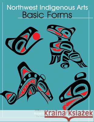 Northwest Indigenous Arts: Basic Forms Stanley Sr, Robert E. 9780888395061  - książka