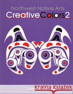 Northwest Native Arts: Creative Colors 2 Stanley Sr, Robert E. 9780888395337 HANCOCK HOUSE PUBLISHERS LTD ,CANADA - książka