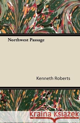 Northwest Passage Kenneth Roberts 9781447424079 Smith Press - książka