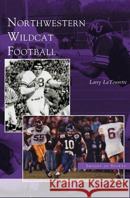 Northwestern Wildcat Football Larry LaTourette 9781531619787 Arcadia Publishing Library Editions - książka