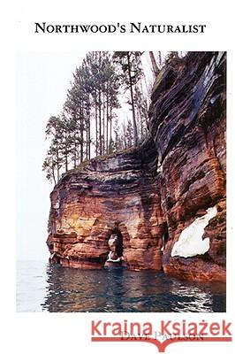 Northwood's Naturalist Dave Paulson 9780615154305 David Paulson - książka