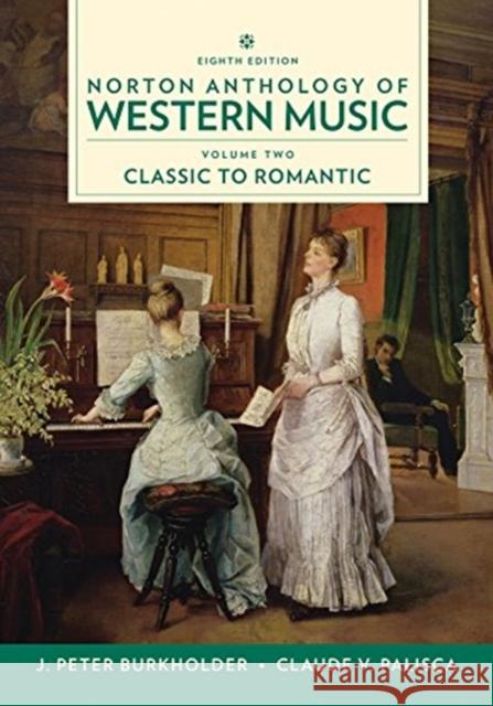 Norton Anthology of Western Music J. Peter Burkholder Donald Jay Grout Claude V. Palisca 9780393656428 W. W. Norton & Company - książka