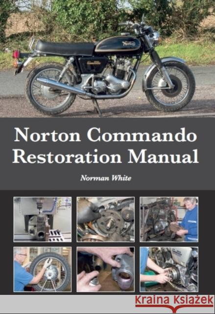 Norton Commando Restoration Manual Norman White 9781785007590 The Crowood Press Ltd - książka