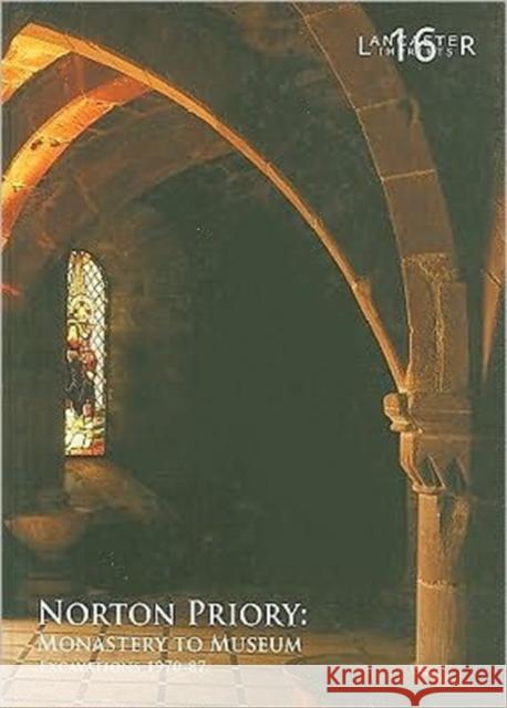 Norton Priory: Monastery to Museum, Excavations 1970-87 Brown, Fraser 9780904220520 Oxford Archaeological Unit - książka